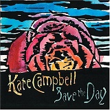 Save The Day Lyrics Kate Campbell