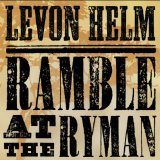 Ramble At The Ryman Lyrics Levon Helm