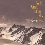 South Wind, Clear Sky Lyrics Mark Fry