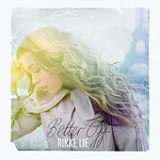Better Off (Single) Lyrics Rikke Lie