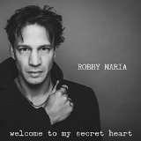 Welcome To My Secret Heart Lyrics Robby Maria