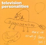 Are We Nearly There Yet? Lyrics Television Personalities