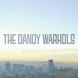 Distortland Lyrics The Dandy Warhols