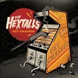 Get Smashed Lyrics The Hextalls