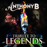 Tribute To Legends Lyrics Anthony B