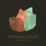 The Ace EP Lyrics Artisan Loyalist