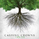 Thrive Lyrics Casting Crowns