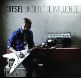 Under The Influence Lyrics Diesel