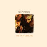 The Art Of Obscurity Lyrics Iain Matthews