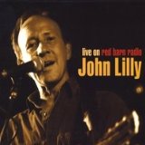 Live on Red Barn Radio Lyrics John Lilly