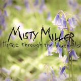 Tiptoe Through The Bluebells (Single) Lyrics Misty Miller