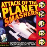 Attack Of The Planet Smashers Lyrics Planet Smashers
