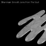 Smooth Jams From The Vault Lyrics Shur-i-kan