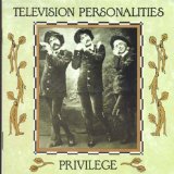 Privilege Lyrics Television Personalities