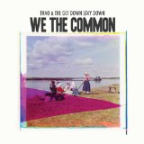 We the Common Lyrics Thao & The Get Down Stay Down