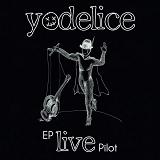 Live Pilot (EP) Lyrics Yodelice
