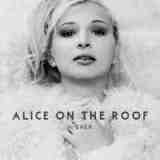 Higher Lyrics Alice On The Roof