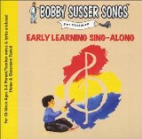 Early Learning Sing-Along (Bobby Susser Songs For Children) Lyrics Bobby Susser