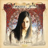 Be Not Nobody Lyrics Carlton Vanessa