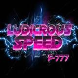 Ludicrous Speed Lyrics F-777