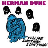 Tell Me Something I Don't Know (EP) Lyrics Herman Dune