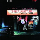 Don't Shoot Me (I'm Only The Piano Player) Lyrics John Elton