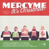 MercyMe, It's Christmas Lyrics MercyMe