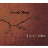 Here Today Lyrics Rough Shop