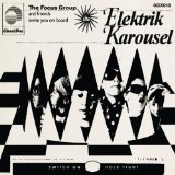 The Elektrik Karousel Lyrics The Focus Group 