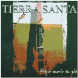 Mejor Morir En Pie Lyrics Tierra Santa