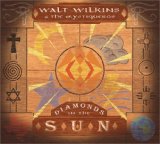 Diamonds In the Sun Lyrics Walt Wilkins & The Mystiqueros