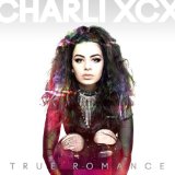 True Romance Lyrics Charli XCX