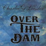 Over the Dam Lyrics Charlie Leissler