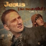Jesus (so Beautiful) Lyrics Chris N' Josh