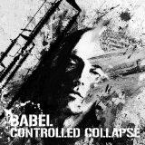 Babel Lyrics Controlled Collapse 