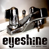 How About That? (EP) Lyrics Eyeshine