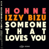 Someone That Loves You (Single) Lyrics HONNE & Izzy Bizu