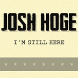 I'm Still Here Lyrics Josh Hoge