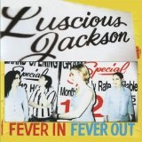 Fever In Fever Out Lyrics Luscious Jackson