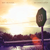Go Don't Stop (EP) Lyrics Mat. McHugh