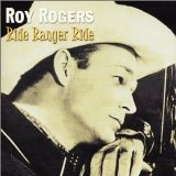 Ride Ranger Ride Lyrics Roy Rogers
