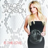 Is This Love (Single) Lyrics Stacey Jackson