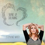 Wake Up Dreaming Lyrics Stephanie Mabey