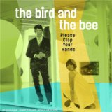 Please Clap Your Hands EP Lyrics The Bird And The Bee