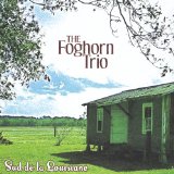 Sud De La Louisiane Lyrics The Foghorn Trio