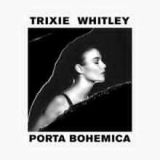 Porta Bohemica Lyrics Trixie Whitley