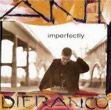 Imperfectly Lyrics Ani Difranco