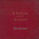 If You Look For My Heart Lyrics Ben Arthur