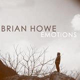 Emotions (EP) Lyrics Brian Howe