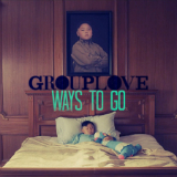 Ways to Go (Single) Lyrics Grouplove